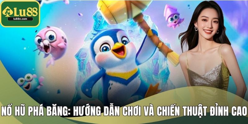 Nổ Hũ Phá Băng